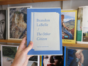 Brandon LaBelle – The Other Citizen