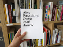 Load image into Gallery viewer, Alice Rawsthorn – Design as an Attitude