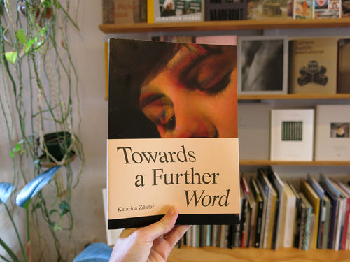 Katarina Zdjelar – Towards a Further Word