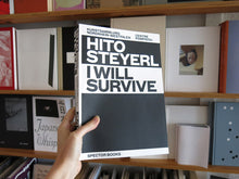 Load image into Gallery viewer, Hito Steyerl – I Will Survive