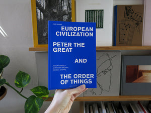 European Civilization, Peter the Great and the Order of Things