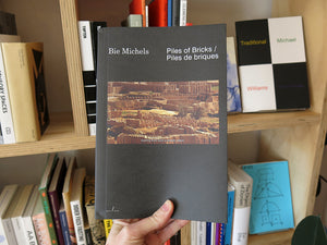 Bie Michels – Piles of Bricks / Piles de briques