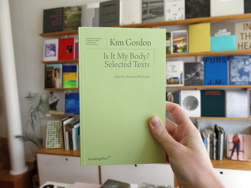 Kim Gordon – Is It My Body? Selected Texts