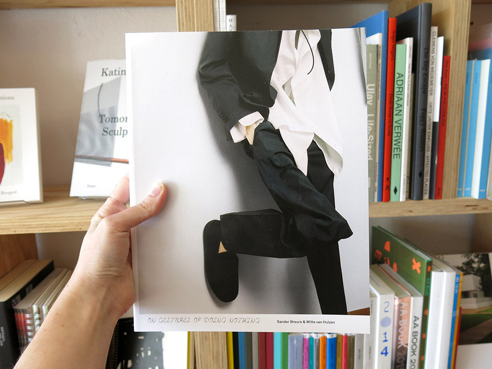 Sander Breure & Witte Van Hulzen – On Gestures of Doing Nothing