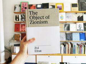 Zvi Efrat – The Object of Zionism: The Architecture of Israel