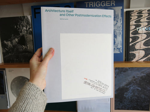 Architecture Itself and Other Postmodernization Effects