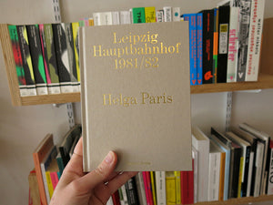 Helga Paris – Leipzig Central Station 1981/1982