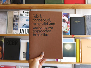Fabrik: conceptual, minimalist, and performative approaches to textiles