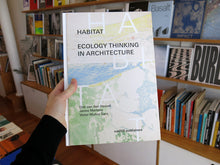 Load image into Gallery viewer, Habitat: Ecology Thinking In Architecture