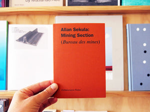 Allan Sekula - Mining Section (Bureau des mines)
