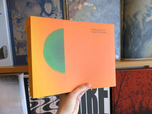 Wolfgang Tillmans – Today Is The First Day