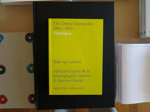 Rob van Leijsen – The Drone Chronicles 2001-2016