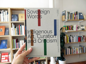 Sovereign Words: Indigenous Art, Curation And Criticism