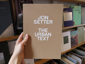 Jon Setter – The Urban Text