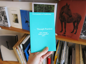 Choreography as Conditioning ... Through Practices