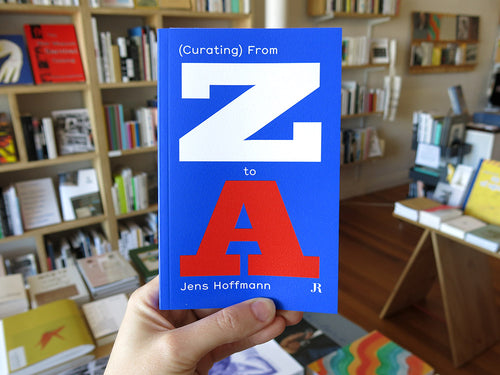 Jens Hoffmann – (Curating) From Z to A