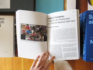 Re-Assembling Motherhood(s): On Radical Care and Collective Art as Feminist Practices