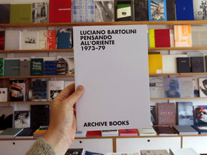 Luciano Bartolini - Pensando all’oriente 1973–79