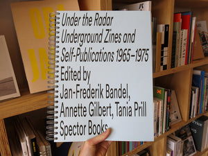 Under the Radar: Underground Zines and Self-Publications 1965–1975 (Reprint)