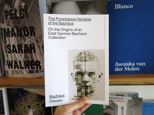 The Progressive Heritage of the Bauhaus: On the Origins of an East German Bauhaus Collection