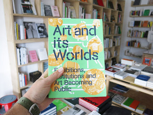 Art and its Worlds: Exhibitions, Institutions and Art Becoming Public
