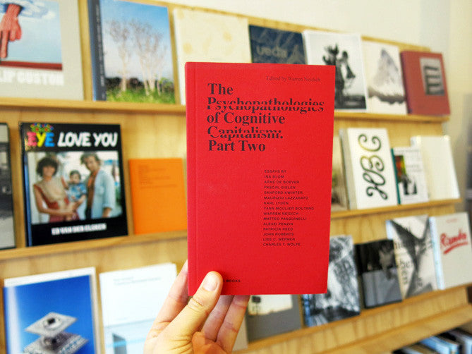 The Psychopathologies of Cognitive Capitalism: Part Two