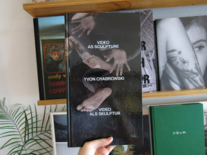Yvon Chabrowski: Video as Sculpture