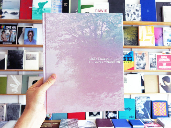 Rinko Kawauchi - The River Embraced Me – Perimeter Books