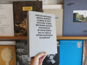 Gotico-Antica, Proto-Roman, Hybrid: 15th Century Types Between Gothic And Roman