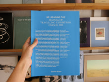 Load image into Gallery viewer, Re-reading the Manual of Travelling Exhibitions