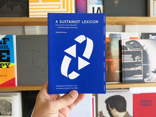 Michiel Schwarz - A Sustainist Lexicon
