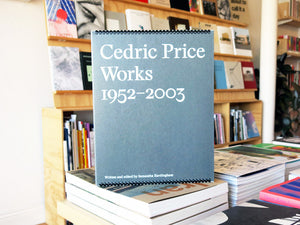 Cedric Price Works 1952–2003: A Forward-minded Retrospective