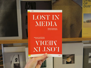 Lost In Media: Migrant Perspectives and the Public Sphere
