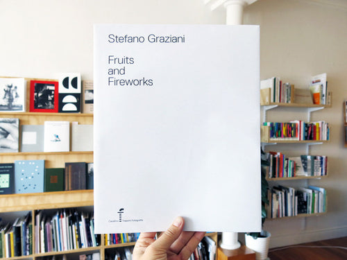 Stefano Graziani - Fruits And Fireworks