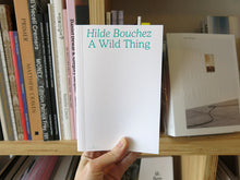 Load image into Gallery viewer, Hilde Bouchez – A Wild Thing (Second Edition)