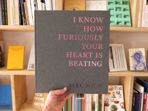 Alec Soth – I Know How Furiously Your Heart is Beating