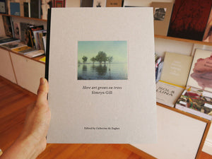 Simryn Gill - Here Art Grows On Trees