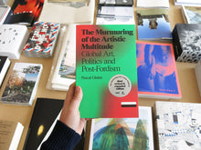 Load image into Gallery viewer, The Murmuring of the Artistic Multitude: Global Art, Politics and Post-Fordism