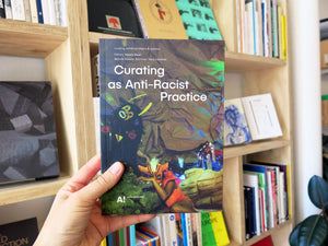Curating As Anti-Racist Practice