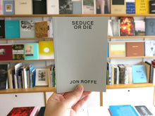 Load image into Gallery viewer, Jon Roffe – Seduce or Die