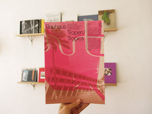 Bauhaus: N°5 Tropics