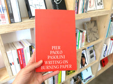 Load image into Gallery viewer, Pier Paolo Pasolini – Writing on Burning Paper