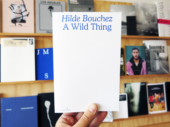 Hilde Bouchez - A Wild Thing