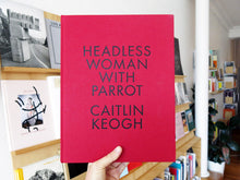 Load image into Gallery viewer, Caitlin Keogh - Headless Woman with Parrot