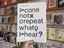 Load image into Gallery viewer, Natalie Czech - I can not repeat what I hear