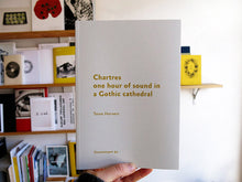 Load image into Gallery viewer, Toine Horvers - Chartres: One Hour of Sound in a Gothic Cathedral