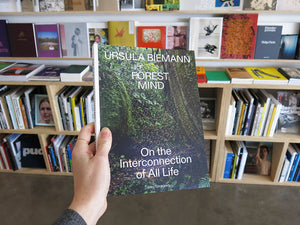 Ursula Biemann – Forest Mind: On the Interconnection of All Life
