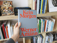 Load image into Gallery viewer, Werner Amann – Kein Morgen / No Tomorrow