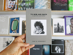 Toby B. Hemingway – To Bob And Back: A Mixtape On Paper