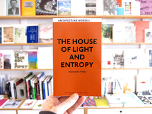Load image into Gallery viewer, Alessandra Ponte - Architecture Words 11: The House of Light and Entropy